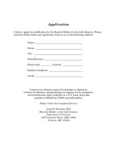 Application I wish to apply for certification by the Board of Editors in the Life Sciences. Please send the Study Guide and registration form to me at the following address. Name: ________________________________________