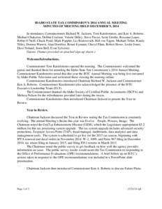 IDAHO STATE TAX COMMISSION’S 2014 ANNUAL MEETING MINUTES OF MEETING HELD DECEMBER 9, 2014 In attendance: Commissioners Richard W. Jackson, Tom Katsilometes, and Ken A. Roberts; Michael Chakarun, Debbie Coulson, Valerie