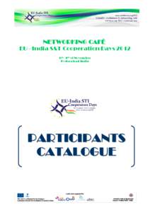 NETWORKING CAFÉ EU - India S&T Cooperation Days 2012 8th - 9th of November Hyderabad India  P A RT I C I P A N T S
