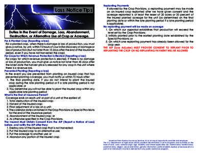 Loss Notice Tips  Duties in the Event of Damage, Loss, Abandonment, Destruction, or Alternative Use of Crop or Acreage. For A Planted Crop (Reporting a loss) For a planted crop, when there is damage or loss of production