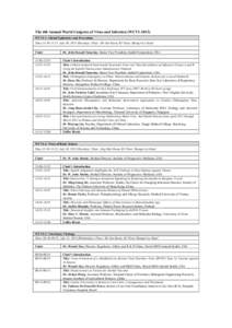 The 4th Annual World Congress of Virus and Infection (WCVIWCVI-1: Global Epidemics and Prevention Time:13:30-15:15, July 30, 2013 (Tuesday); Place: Shi Yan Room, B1 Floor, Shangri-La Hotel Chair  Dr. John Donald T