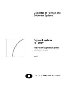 Committee on Payment and Settlement Systems Payment systems in Turkey Prepared by the Central Bank of the Republic of Turkey and the