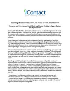 Knowledge Institute and iContact Join Forces to Grow Small Business Entrepreneurial Education and Email Marketing Solutions Combine to Support Business Development Needs Durham, NC (May 4, 2010) – iContact, an industry