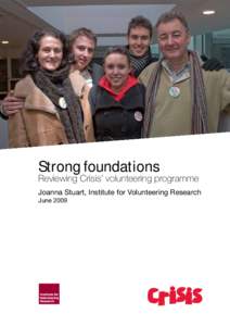 Strong foundations  Reviewing Crisis’ volunteering programme Joanna Stuart, Institute for Volunteering Research June 2009