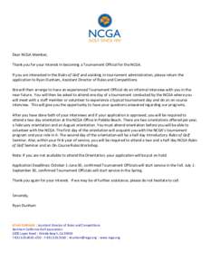 Dear NCGA Member, Thank you for your interest in becoming a Tournament Official for the NCGA. If you are interested in the Rules of Golf and assisting in tournament administration, please return the application to Ryan D