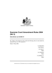 Australian Capital Territory  Supreme Court Amendment Rules[removed]No 3) Subordinate Law SL2004-15