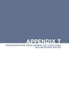 APPENDIX T  TRANSPORTATION DEVELOPMENT ACT (TDA) FARE BOX RECOVERY RATIOS  Page Intentionally Left Blank