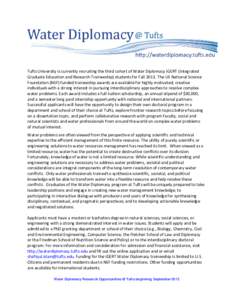 Tufts University is currently recruiting the third cohort of Water Diplomacy IGERT (Integrated Graduate Education and Research Traineeship) students for Fall[removed]The US National Science Foundation (NSF) funded trainees