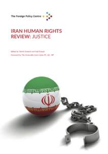 IRAN HUMAN RIGHTS REVIEW: JUSTICE Edited by Tahirih Danesh and Hadi Enayat Foreword by The Honorable Irwin Cotler PC, QC, MP  Iran Human Rights Review: Justice