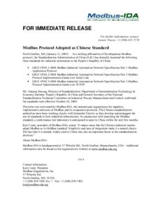 FOR IMMEDIATE RELEASE For further information, contact: Lenore Tracey, +Modbus Protocol Adopted as Chinese Standard North Grafton, MA (January 11, 2005) — In a striking affirmation of the ubiquitous Mo