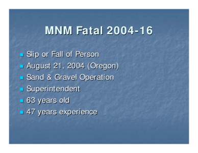 Fatality Overview for Metal/Nonmetal  Fatal Accident #16 – 2004