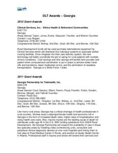 DLT Awards – Georgia 2012 Grant Awards Clinical Services, Inc. - Ethica Health & Retirement Communities $167,721 Georgia Areas Served: Taylor, Jones, Evans, Glascock, Treutlen, and Warren Counties