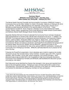 Summary Report MHSOAC Community Forum – East Bay Area Hilton Garden Inn, Emeryville – February 20, 2014 The Mental Health Services Oversight and Accountability Commission (MHSOAC) hosted a Community Forum at the Hilt