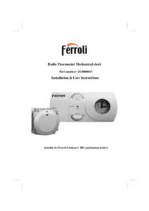 Radio Thermostat Mechanical clock Part number: ZU0800013 Installation & User Instructions  Suitable for Ferroli Modena C HE combination boilers