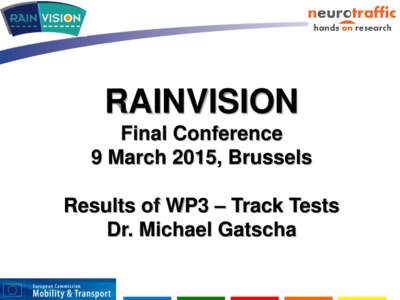 European Road Federation  RAINVISION Final Conference 9 March 2015, Brussels