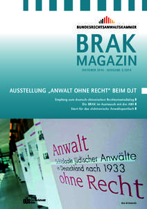 OKTOBER 2014 · AUSGABE[removed]AUSSTELLUNG „ANWALT OHNE RECHT“ BEIM DJT Empfang zum deutsch-chinesischen Rechtsstaatsdialog Die BRAK im Austausch mit der ABA Start für das elektronische Anwaltspostfach