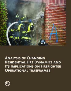 Analysis of Changing Residential Fire Dynamics and Its Implications on Firefighter Operational Timeframes  Analysis of Changing Residential Fire Dynamics