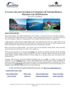 CATALINA ISLAND CHAMBER OF COMMERCE & VISITORS BUREAU PRESIDENT & CEO POSITION (AVALON, CALIFORNIA) ABOUT CATALINA ISLAND Santa Catalina Island, often called Catalina Island, or just Catalina, is an island off the coast 