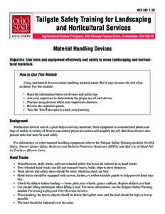 AEX[removed]Agricultural Safety Program, 590 Woody Hayes Drive, Columbus, OH[removed]Material Handling Devices Objective: Use tools and equipment effectively and safely to move landscaping and horticultural materials.