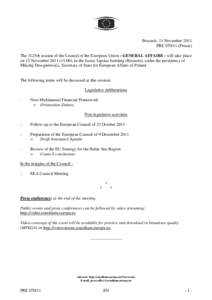 Brussels, 11 November 2011 PRE[removed]Presse) The 3125th session of the Council of the European Union - GENERAL AFFAIRS - will take place on 15 November[removed]), in the Justus Lipsius building (Brussels), under the