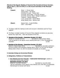 Minutes of the Regular Meeting of Council of the Township of Douro-Dummer, held on April 1, 2014 at 5:00 p.m. in the Council Chambers of the Municipal Building. Present:  Mayor - J. Murray Jones