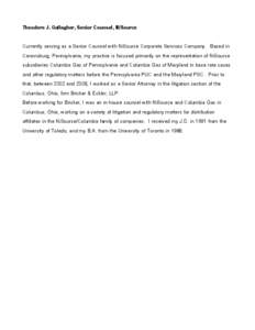 Theodore J. Gallagher, Senior Counsel, NiSource Currently serving as a Senior Counsel with NiSource Corporate Services Company. Based in Canonsburg, Pennsylvania, my practice is focused primarily on the representation of