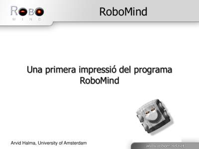 RoboMind  Una primera impressió del programa RoboMind  Arvid Halma, University of Amsterdam