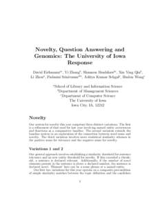 Novelty, Question Answering and Genomics: The University of Iowa Response David Eichmannac , Yi Zhangb , Shannon Bradshawbc , Xin Ying Qiub , Li Zhoua , Padmini Srinivasanabc , Aditya Kumar Sehgalc , Hudon Wongc a