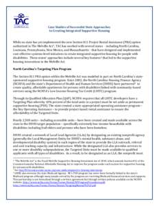 Case Studies of Successful State Approaches to Creating Integrated Supportive Housing While no state has yet implemented the new Section 811 Project Rental Assistance (PRA) option authorized in The Melville Act 1, TAC ha