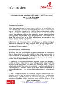 INTERVENCIÓN DEL SECRETARIO GENERAL, PEDRO SÁNCHEZ, EN EL COMITÉ FEDERAL 13 de septiembre de 2014 Compañeros y compañera, Actuar deprisa pero pensar con calma. Eso me decía ayer un compañero al venir