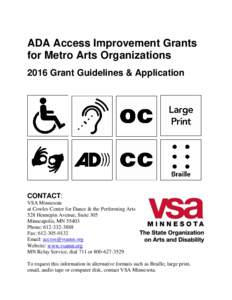 ADA Access Improvement Grants for Metro Arts Organizations 2016 Grant Guidelines & Application CONTACT: VSA Minnesota