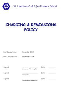 St. Lawrence C of E (A) Primary School  CHARGING & REMISSIONS POLICY  Last Review Date: