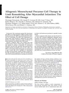 ADULT CARDIAC  Allogeneic Mesenchymal Precursor Cell Therapy to Limit Remodeling After Myocardial Infarction: The Effect of Cell Dosage Hirotsugu Hamamoto, MD, Joseph H. Gorman III, MD, Liam P. Ryan, MD,