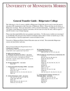 General Transfer Guide - Ridgewater College The following is a list of courses available at Ridgewater College that may be used to meet the general education (GE) requirements at the University of Minnesota, Morris. Plea