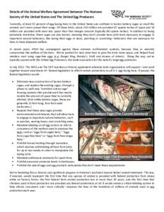 Details of the Animal Welfare Agreement between The Humane Society of the United States and The United Egg Producers Currently, at least 92 percent of egg-laying hens in the United States are confined in barren battery c