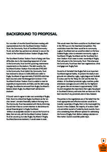 BACKGROUND TO PROPOSAL For a number of months Council has been meeting with representatives from the Southland Outdoor Stadium Trust, the Community Trust of Southland (Community Trust), and other key parties in an attemp