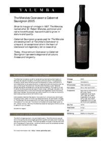 The Menzies Coonawarra Cabernet Sauvignon 2005 Since its inaugural vintage in 1987, The Menzies, named after Sir Robert Menzies, politician and red wine enthusiast, has continued to grow in stature and quality.