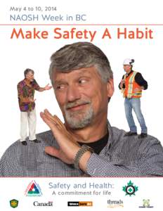 May 4 to 10, 2014  NAOSH Week in BC Make Safety A Habit