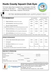 Hunts County Squash Club Gym The Pavilion, Manor Road, Hemingford Grey, Cambridgshire, PE28 9BX Telephone: ([removed]Email: [removed]