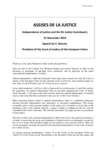 - Written version -  ASSISES DE LA JUSTICE Independence of justice and the EU Justice Scoreboard, 21 November 2013 Speech by V. Skouris,