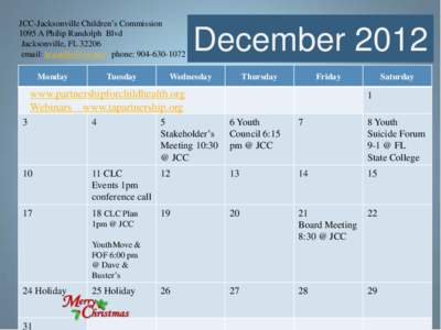 JCC-Jacksonville Children’s Commission 1095 A Philip Randolph Blvd Jacksonville, FLemail:  phone: Monday