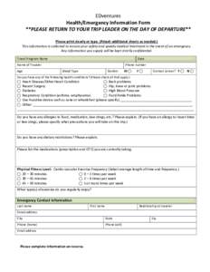 EDventures Health/Emergency Information Form **PLEASE RETURN TO YOUR TRIP LEADER ON THE DAY OF DEPARTURE** Please print clearly or type. (Attach additional sheets as needed.) This information is collected to ensure your 