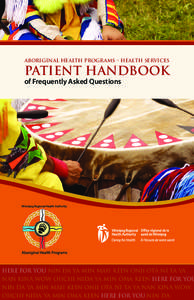 Aboriginal health Programs – Health Services  Patient Handbook of Frequently Asked Questions  here for you Nin da ya min mah keen onji Ota ni ta ya