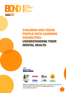 CHILDREN AND YOUNG PEOPLE WITH LEARNING DISABILITIES UNDERSTANDING THEIR MENTAL HEALTH  BOND c/o YOUNGMINDS, Suite 11, Baden Place, Crosby Row, London SE1 1YW