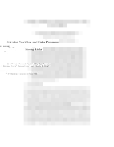 Bridging Workflow and Data Provenance using Strong Links David Koop1 , Emanuele Santos1 , Bela Bauer2 , Matthias Troyer2 , Juliana Freire1 , and Cl´audio T. Silva1 1