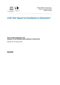 UNESCO/BIE/C.64/Decisions. Geneva, 30 January 2015 Original: English A 90 Year Quest for Excellence in Education!