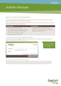 INSURANCE  OnePath’s Illustrator How to use the new sharing features We’ve made some enhancements to our Illustrator software to save you time and give you greater flexibility when preparing quotes and applications f