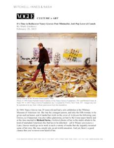CULTURE > ART It’s Time to Rediscover Nancy Graves: Post-Minimalist, Anti-Pop Lover of Camels By Mark Guiducci February 28, 2015  Nancy Graves in her Wooster Street studio, 1980