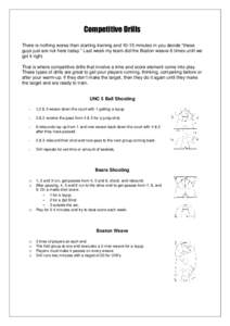 Competitive Drills There is nothing worse than starting training and[removed]minutes in you decide “these guys just are not here today.” Last week my team did the Boston weave 6 times until we got it right. That is whe