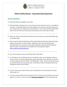 Online Facility Rentals - Frequently Asked Questions General Questions Q: What City facilities are available to rent online?